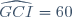 \widehat{GCI}=60